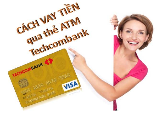 vay tien qua-the-atm-techcombank la gi